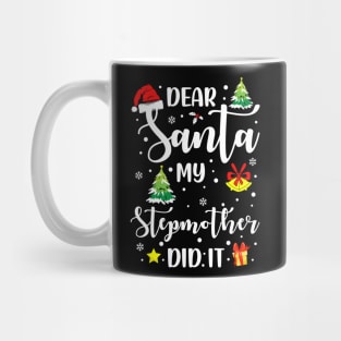 Dear Santa My Stepmother Did It Funny Xmas Gifts Mug